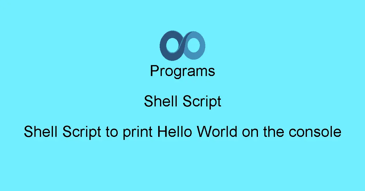 Shell Script to print Hello World on the console