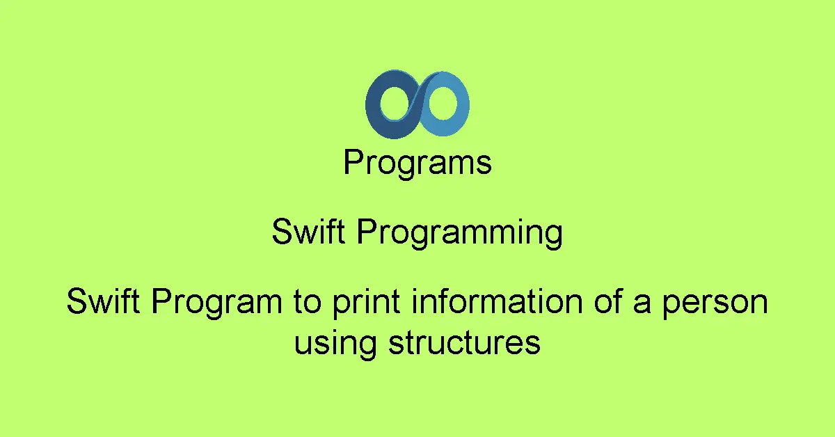 Swift Program to print information of a person using structures