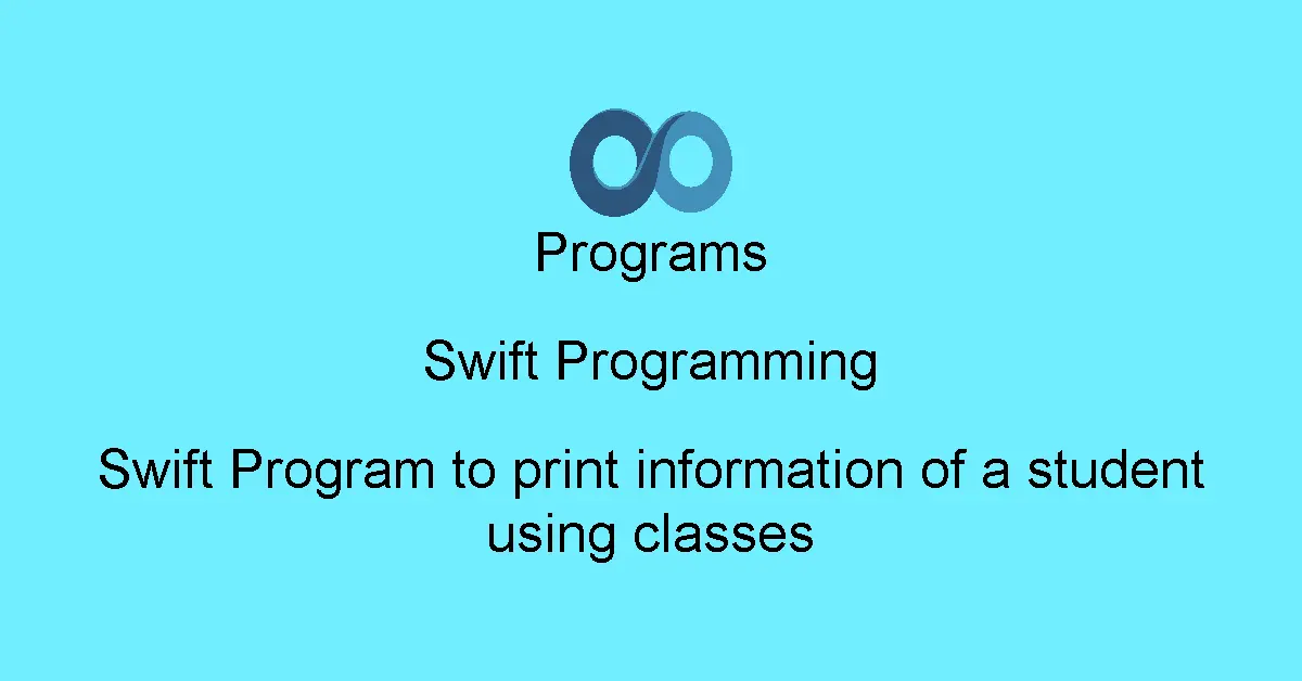 Swift Program to print information of a student using classes