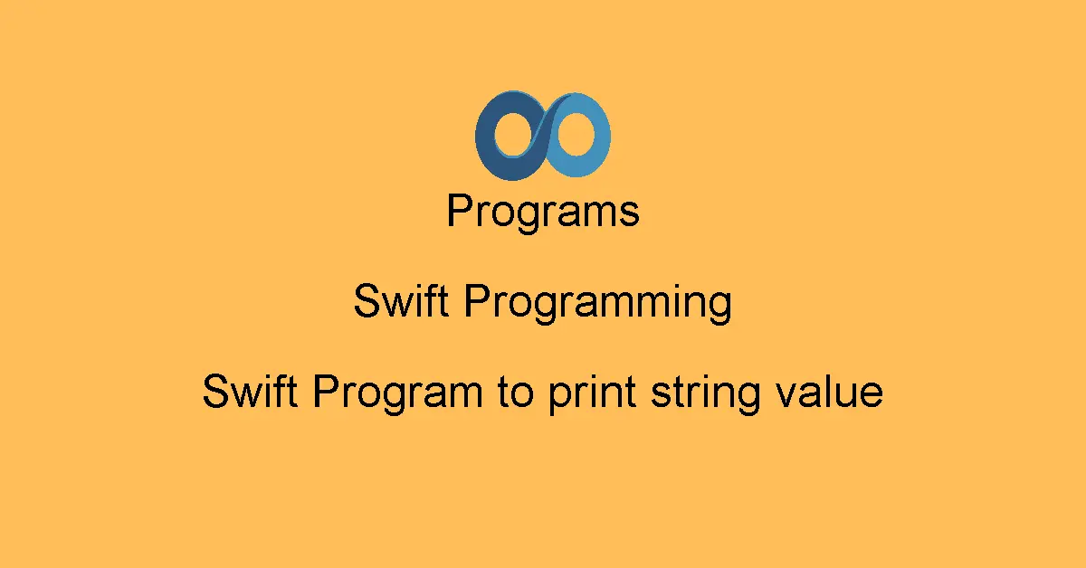 Swift Program to print string value