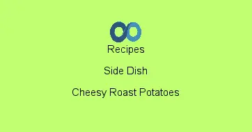 Cheesy Roast Potatoes