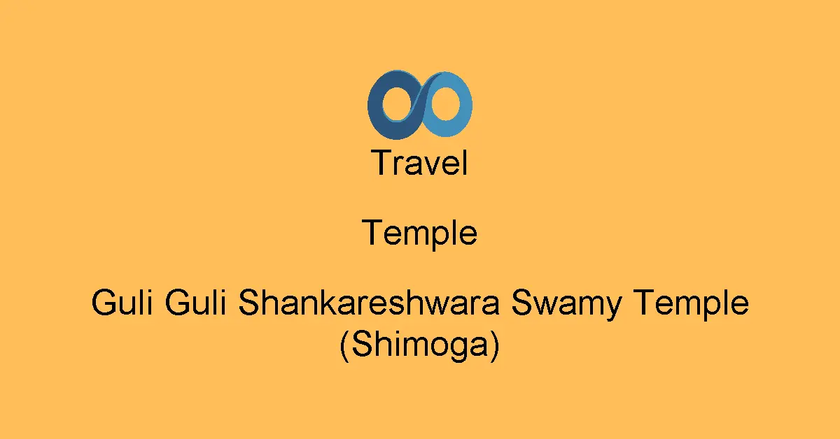Guli Guli Shankareshwara Swamy Temple (Shimoga)