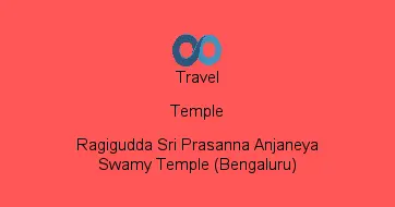 Ragigudda Sri Prasanna Anjaneya Swamy Temple (Bengaluru)