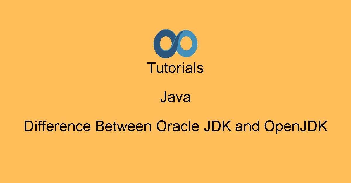Difference Between Oracle JDK and OpenJDK