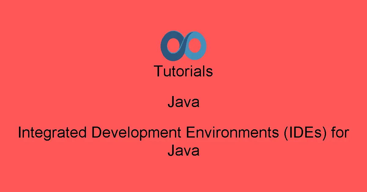 Integrated Development Environments (IDEs) for Java