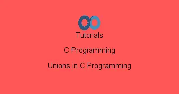 Unions in C Programming