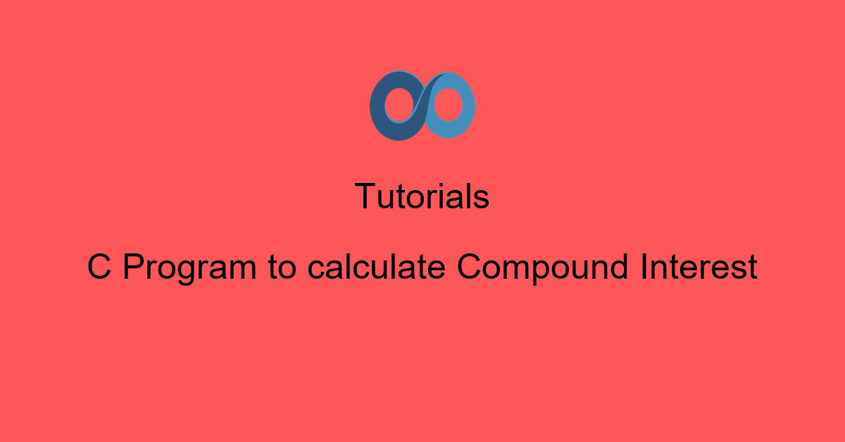 C Program to calculate Compound Interest