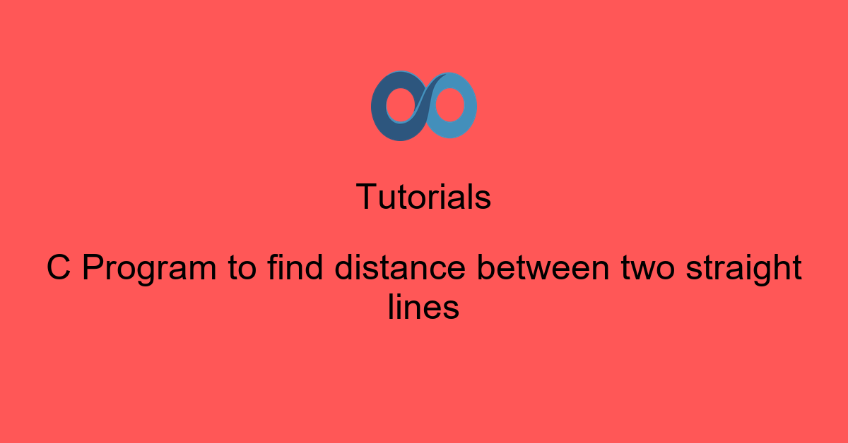 C Program to find distance between two straight lines