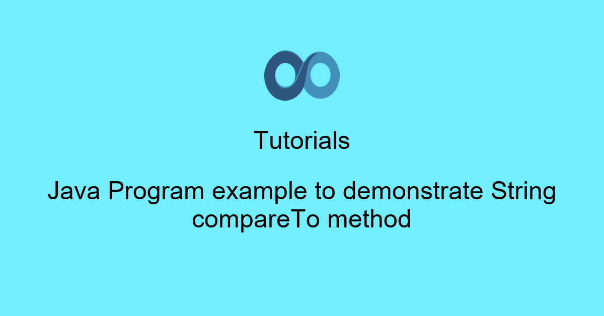 Java Program example to demonstrate String compareTo method
