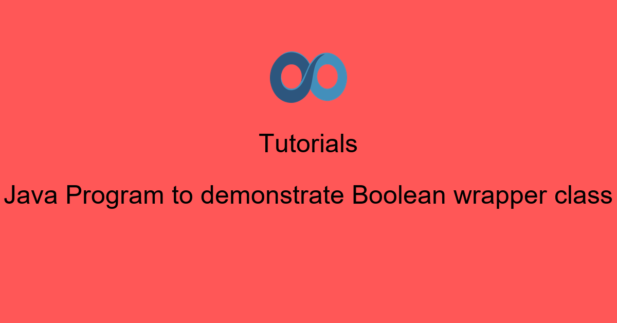 Java Program to demonstrate Boolean wrapper class