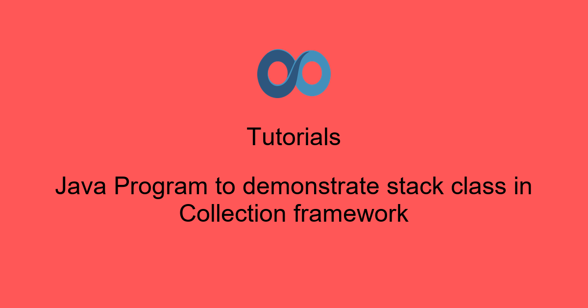 Java Program to demonstrate stack class in Collection framework