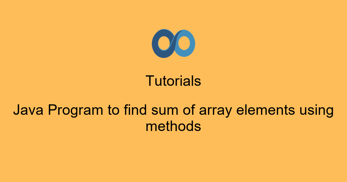 Java Program to find sum of array elements using methods