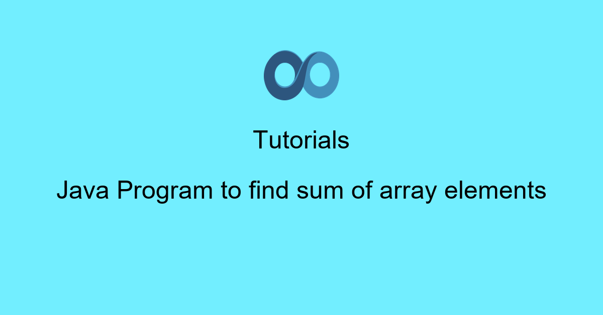Java Program to find sum of array elements
