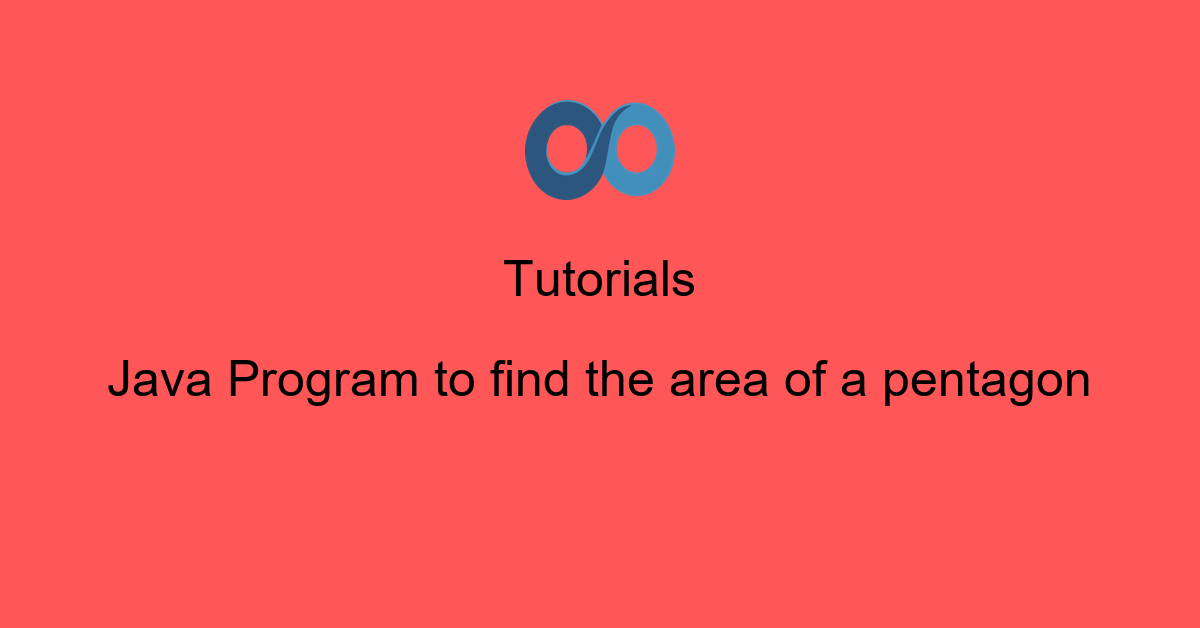 Java Program to find the area of a pentagon