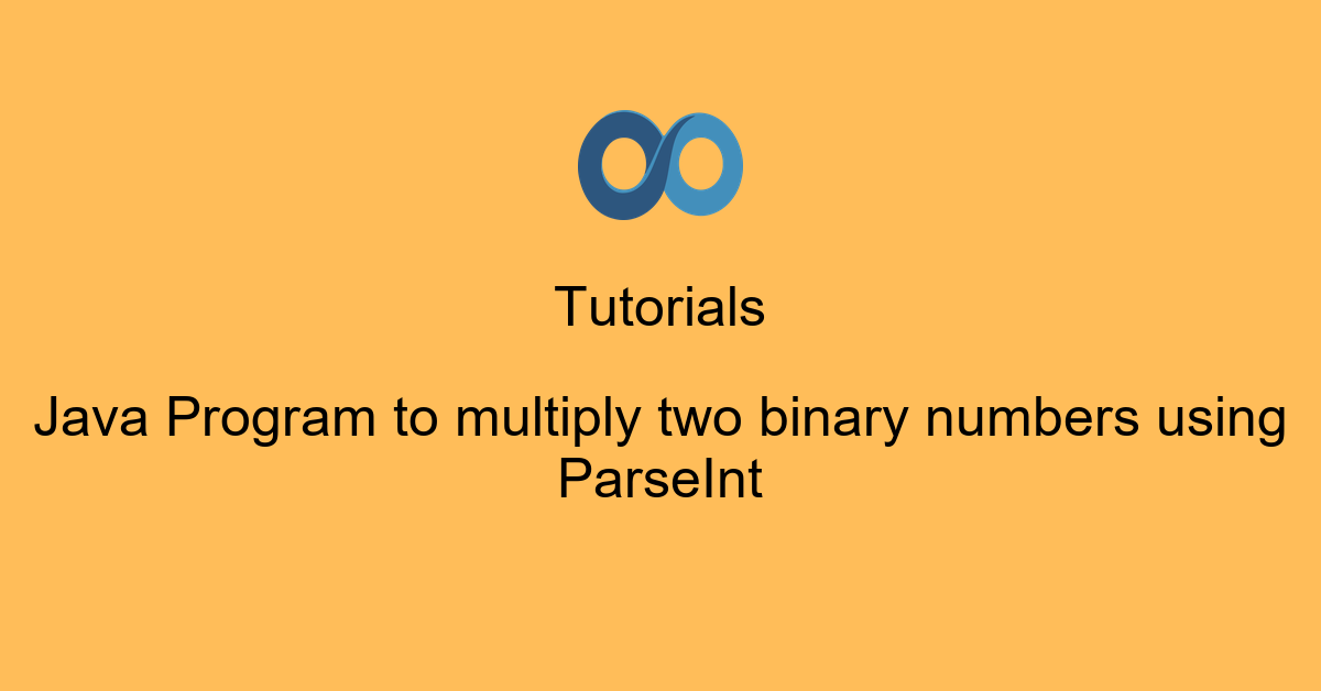 Java Program to multiply two binary numbers using ParseInt