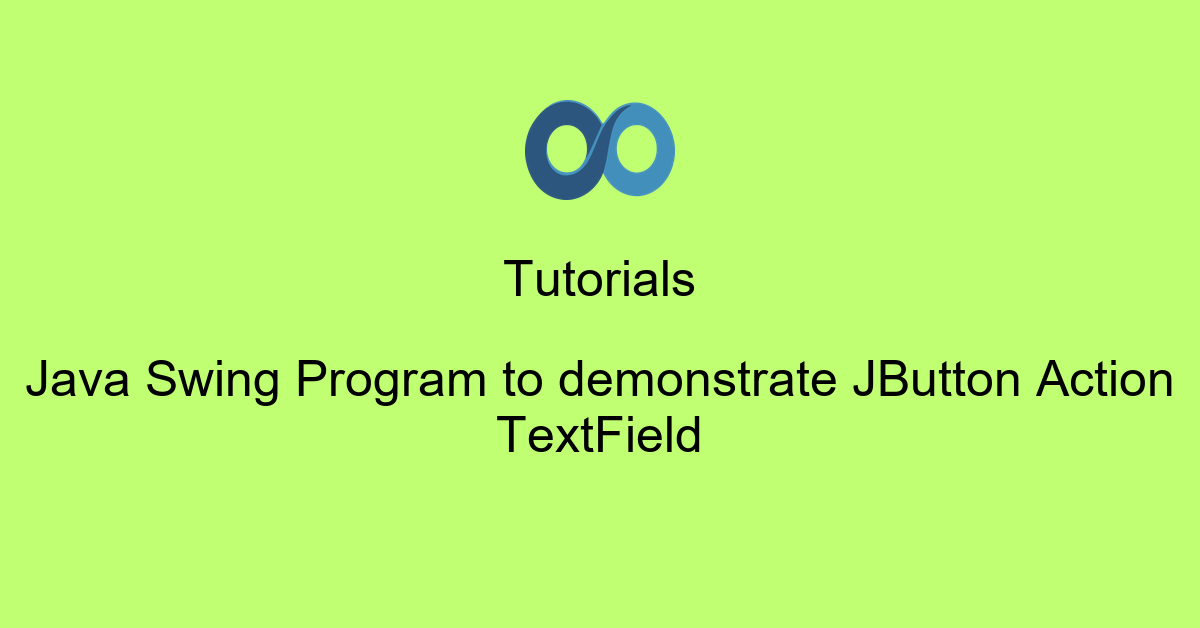 Java Swing Program to demonstrate JButton Action TextField