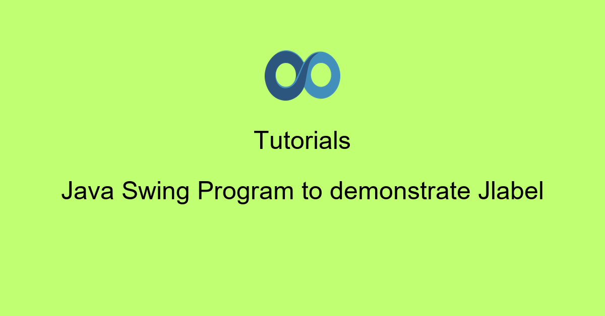 Java Swing Program to demonstrate Jlabel