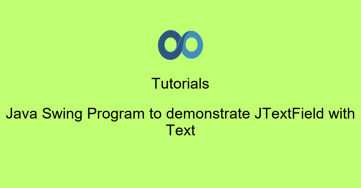 Java Swing Program to demonstrate JTextField with Text