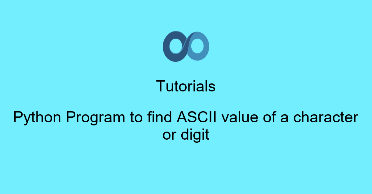 Python Program to find ASCII value of a character or digit